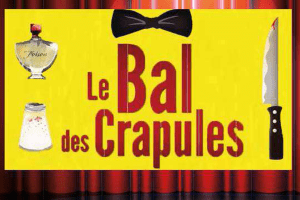 Comédie : Le bal des crapules